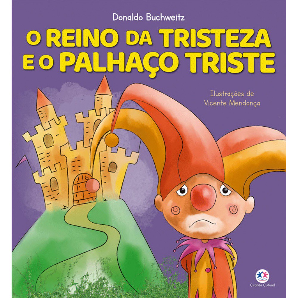 Livro - O reino da tristeza e o palhaço triste - Capa comum - Ciranda Cultural Livro - O reino da tristeza e o palhaço triste - Capa comum - Ciranda Cultural - Oferta na Shopee