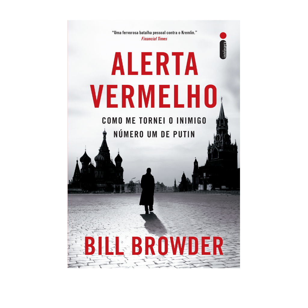 Livro Alerta Vermelho: Como me tornei o inimigo número um de Putin, por Bill Browder - Intrínseca Livro Alerta Vermelho: Como me tornei o inimigo número um de Putin