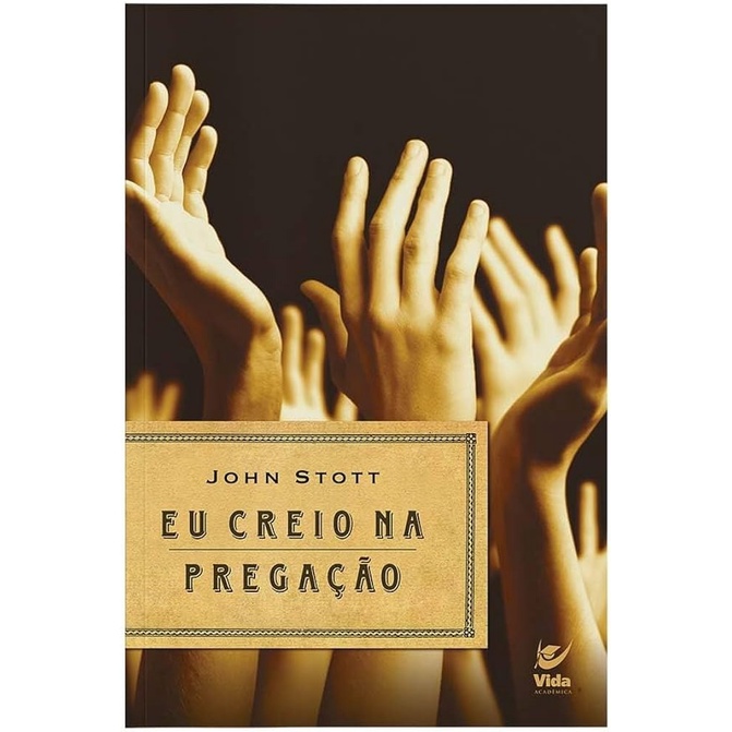 Eu Creio na Pregação | John Stott Eu Creio na Pregação | John Stott - Oferta na Shopee