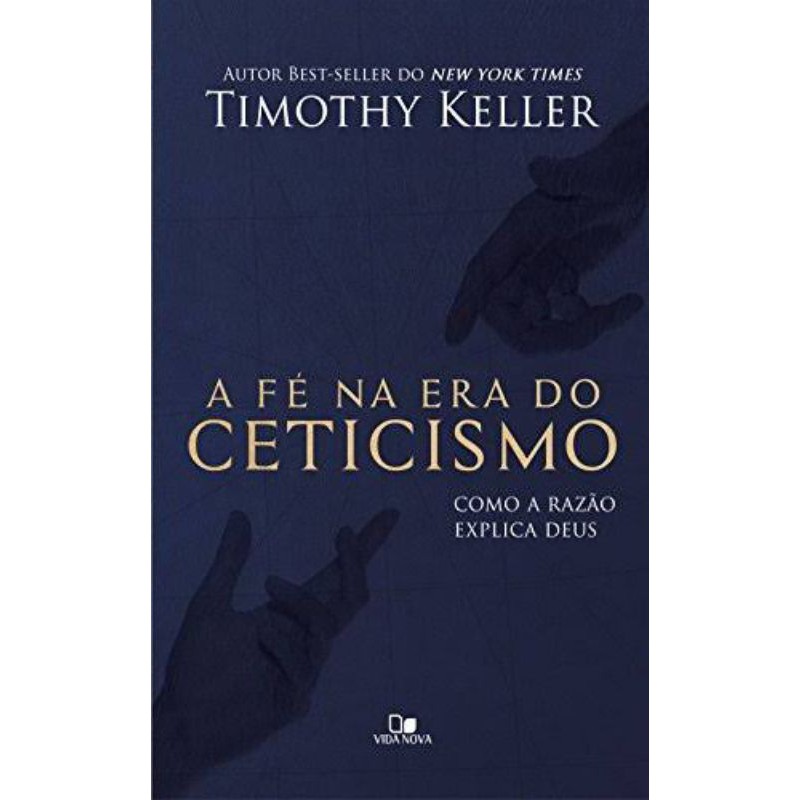 A fé na Era do Ceticismo | Tim Keller A fé na Era do Ceticismo | Tim Keller