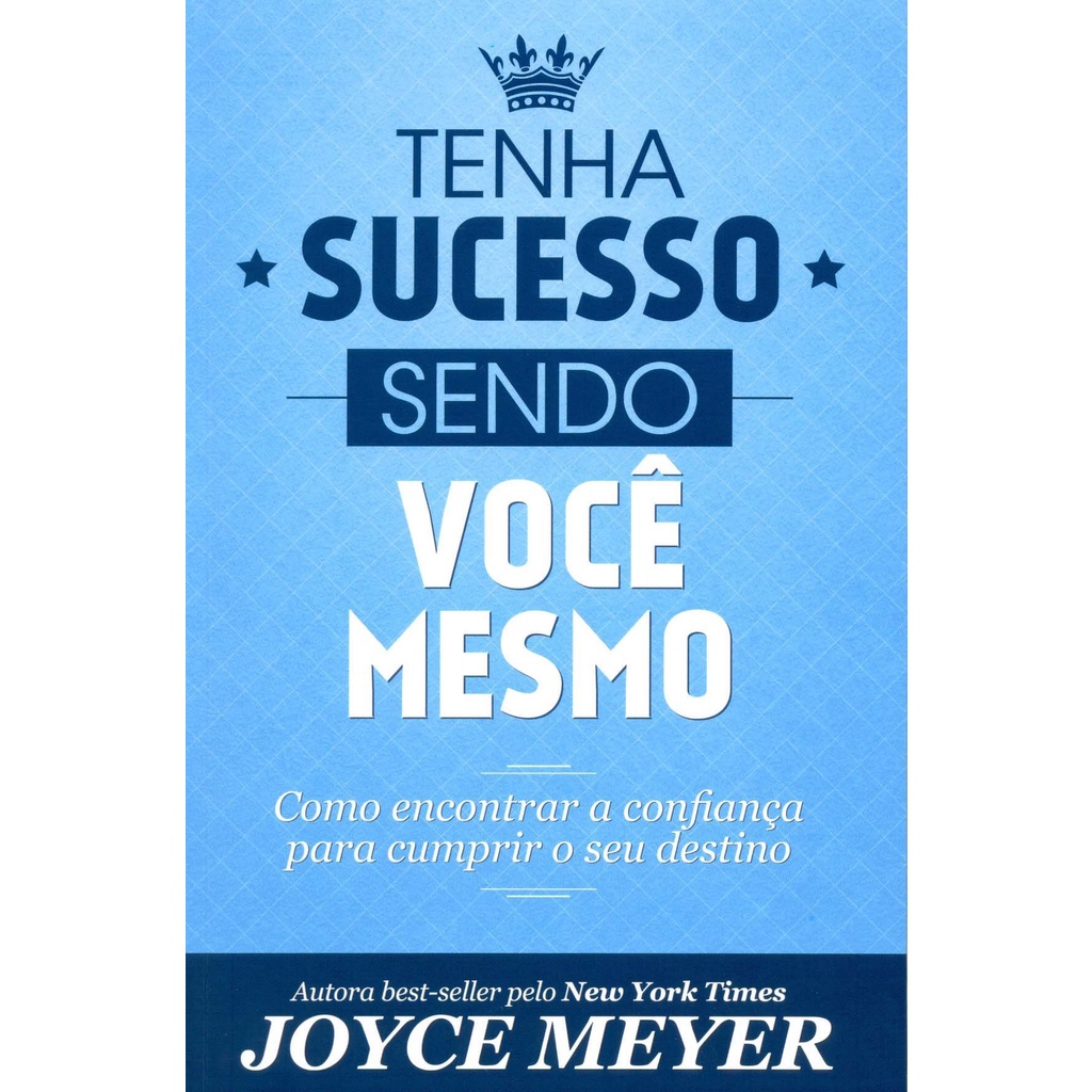 Tenha Sucesso Sendo Você Mesmo – Joyce Meyer Tenha Sucesso Sendo Você Mesmo – Joyce Meyer