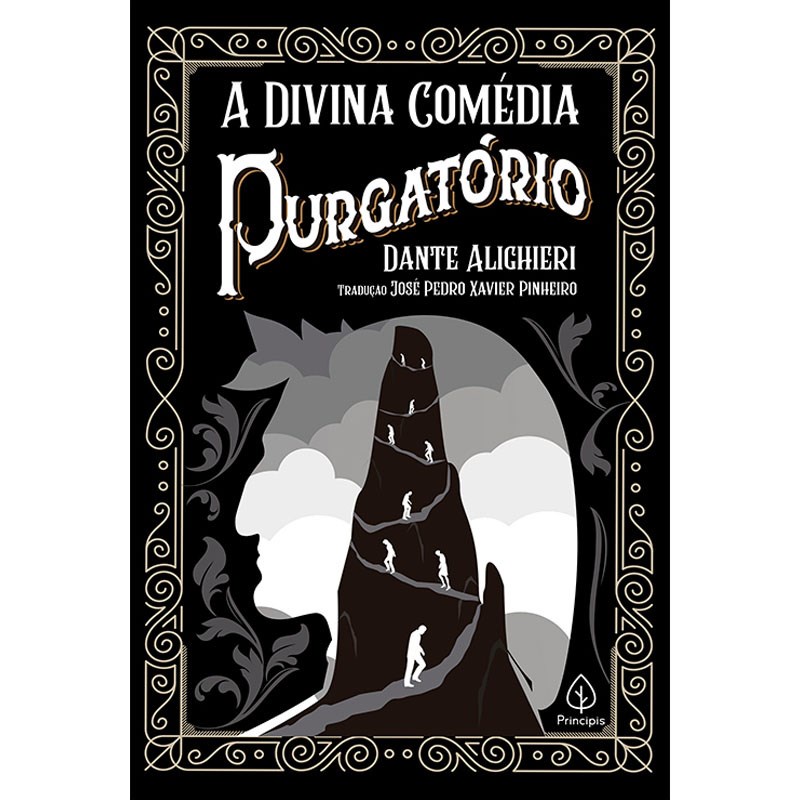 A Divina Comédia Purgatório | Dante Alighieri A Divina Comédia Purgatório | Dante Alighieri