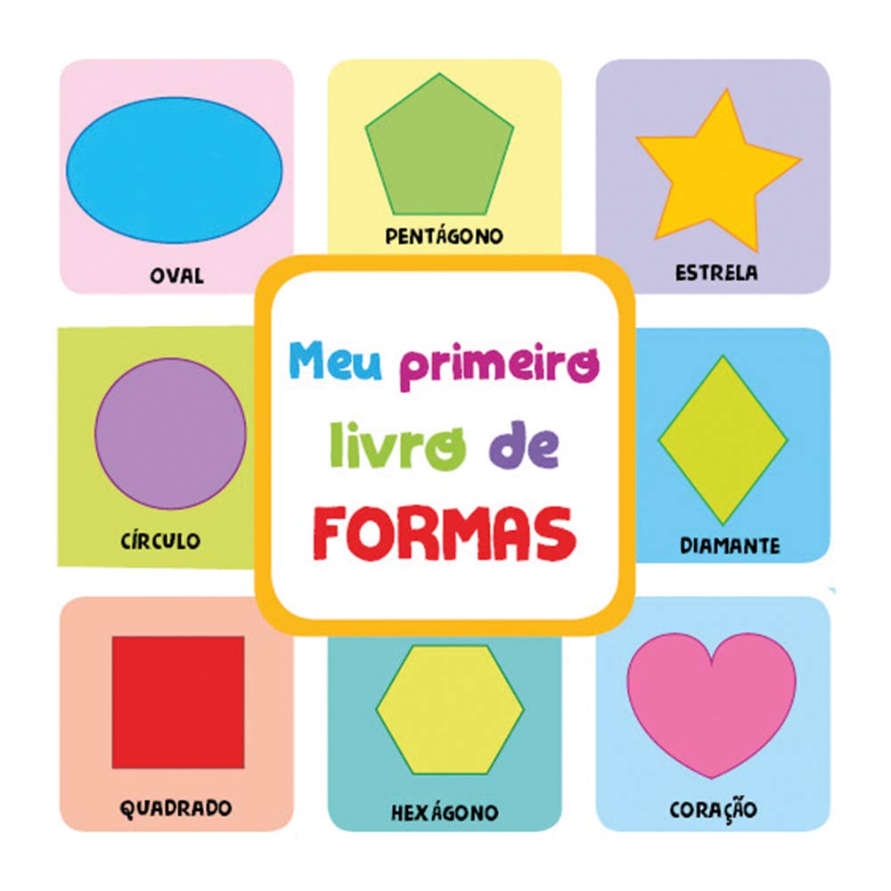 MEU PRIMEIRO LIVRO DE – FORMAS MEU PRIMEIRO LIVRO DE – FORMAS