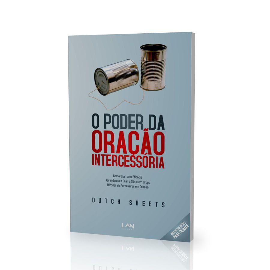 O Poder da Oração Intercessória – Dutch Sheets O Poder da Oração Intercessória – Dutch Sheets