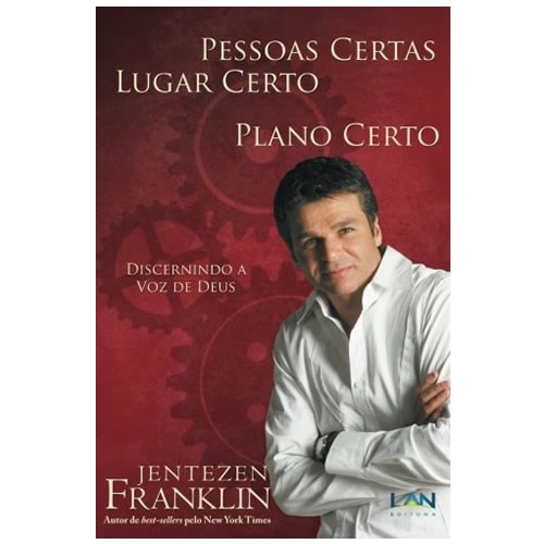 Pessoas Certas, Lugar Certo, Plano Certo | Jentezen Franklin Pessoas Certas, Lugar Certo, Plano Certo | Jentezen Franklin