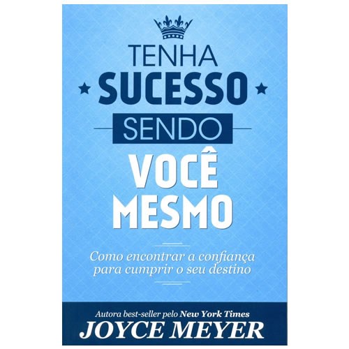Tenha Sucesso Sendo Você Mesmo | Joyce Meyer Tenha Sucesso Sendo Você Mesmo | Joyce Meyer