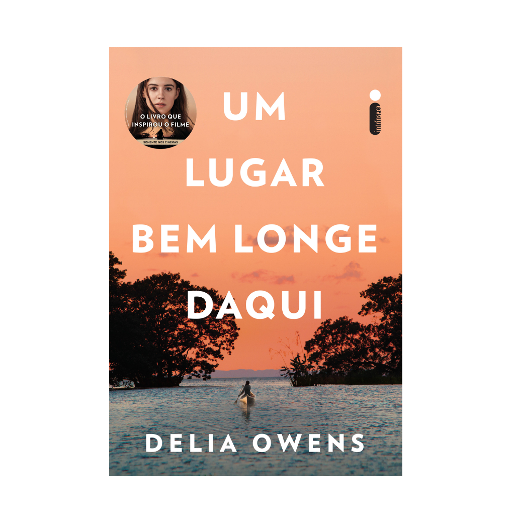 Livro Um lugar bem longe daqui: O livro que inspirou o filme um lugar bem longe daqui, por Delia Owens – Intrínseca Livro Um lugar bem longe daqui: O livro que inspirou o filme um lugar bem longe daqui, por Delia Owens – Intrínseca