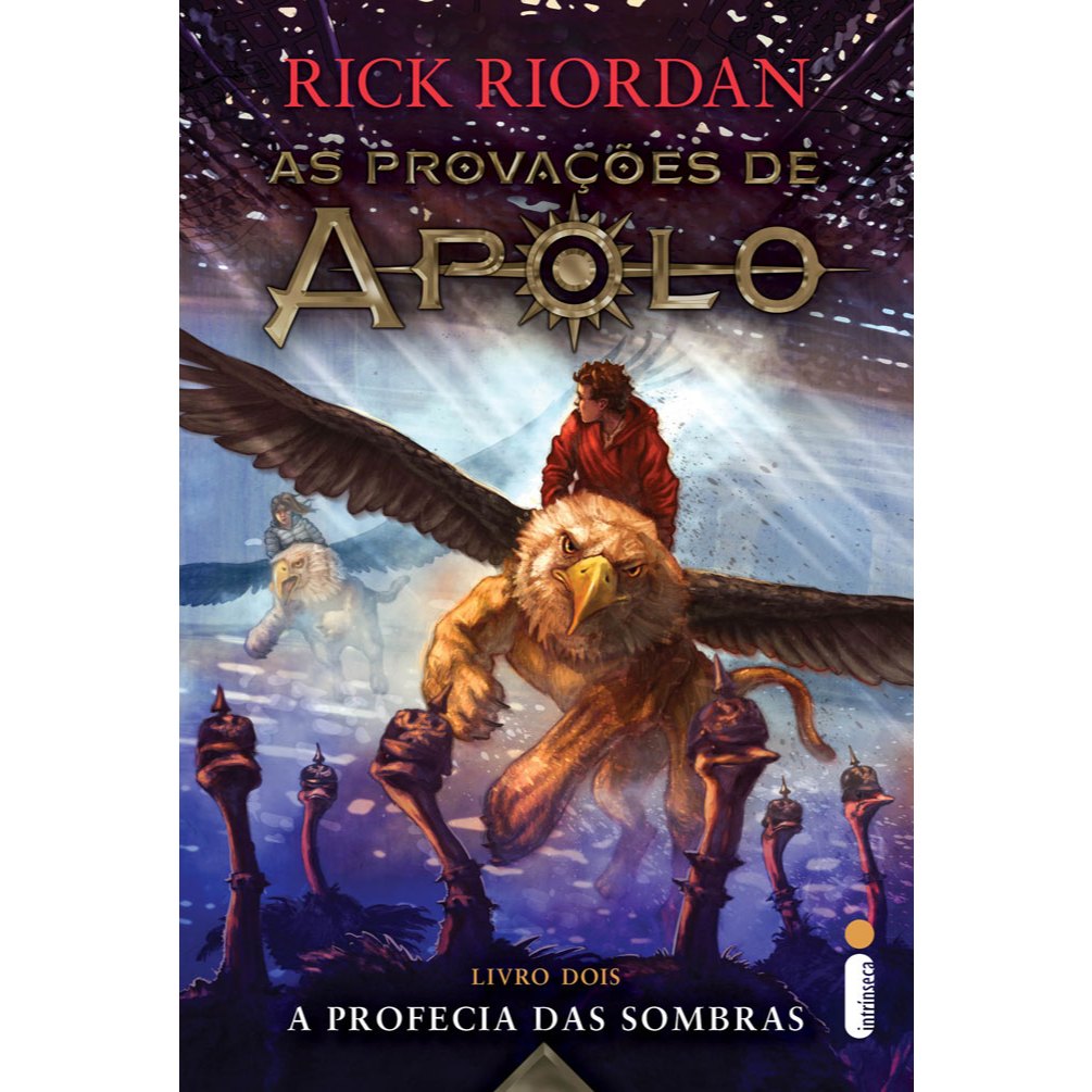 A profecia das sombras – Série As provações de Apolo Vol. 2, por Rick Riordan – Intrínseca