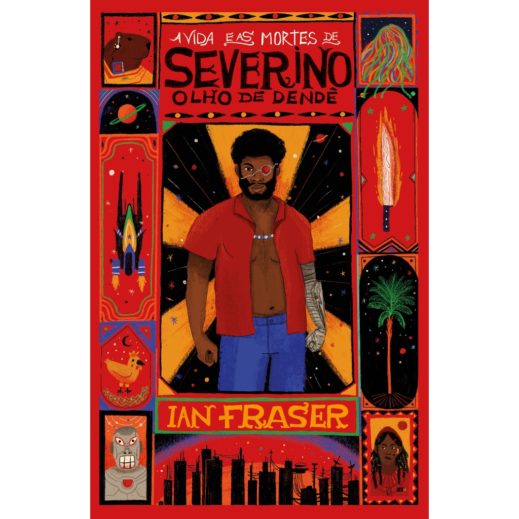 Livro A vida e as mortes de Severino olho de dendê, por Ian Fraser – Intrínseca Livro A vida e as mortes de Severino olho de dendê, por Ian Fraser – Intrínseca
