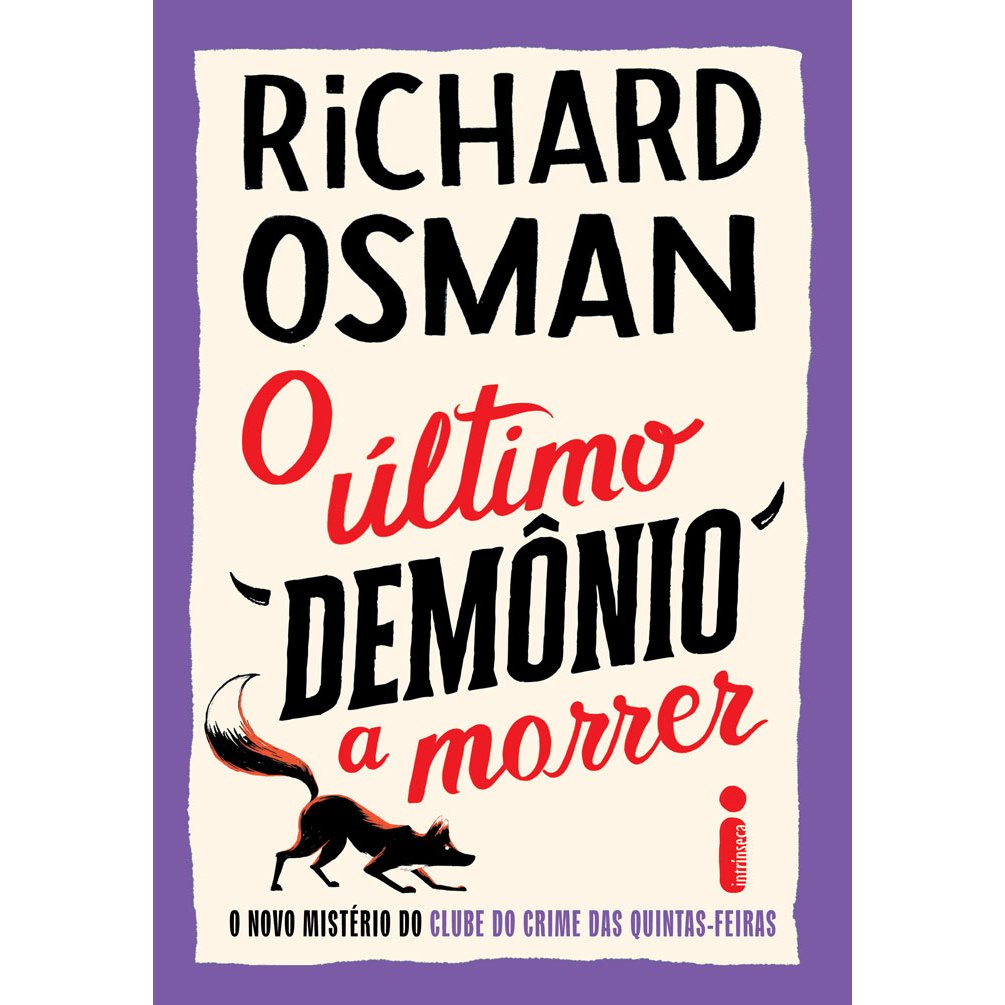 O último demônio a morrer: O novo mistério da Série Clube do crime das quintas-feiras Vol 3 Richard Osman Intrínseca O último demônio a morrer: O novo mistério da Série Clube do crime das quintas-feiras Vol 3 Richard Osman Intrínseca