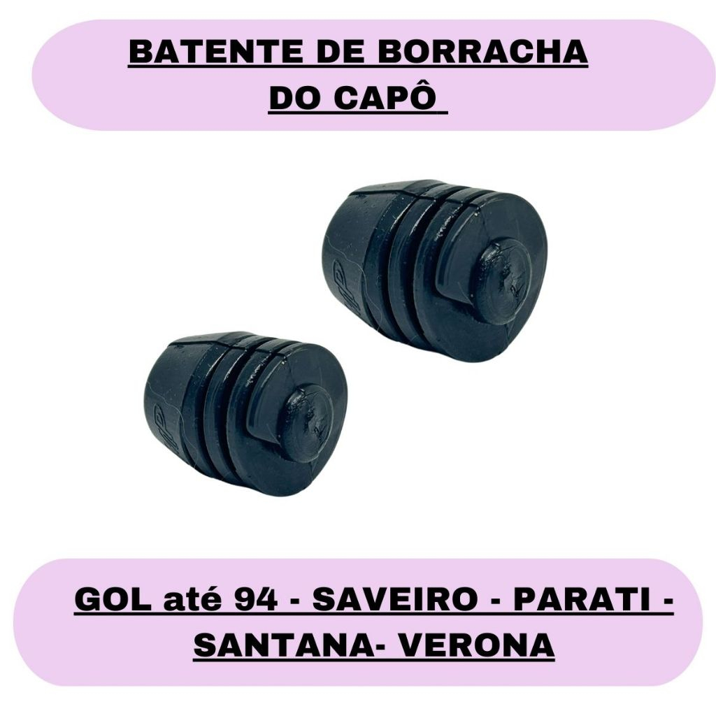 Batente Borracha do Capo Gol até 94 Saveiro Parati Santana Verona – 2 unidades Batente Borracha do Capo Gol até 94 Saveiro Parati Santana Verona – 2 unidades