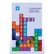 Desafio aos Pais | Paul Tripp Desafio aos Pais | Paul Tripp