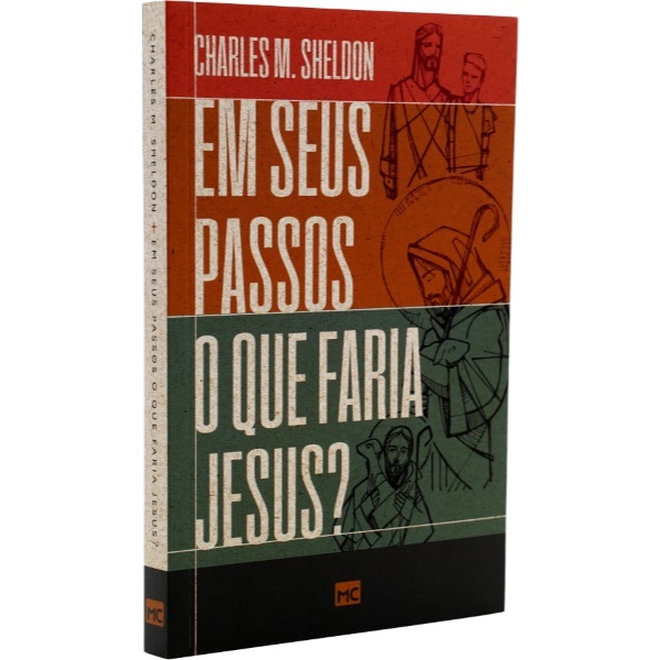 Em Seus Passos O Que Faria Jesus – Charles M. Sheldon