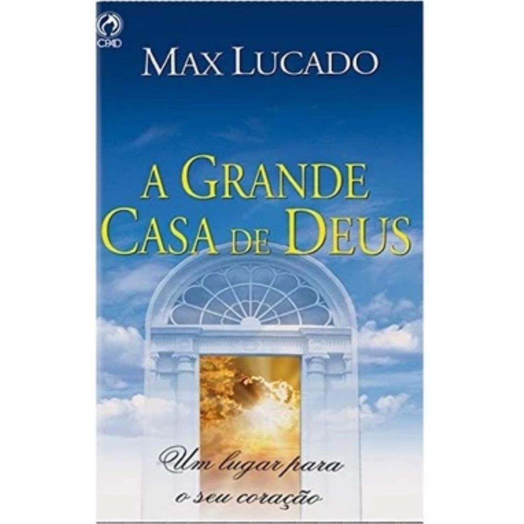 Livro A Grande Casa De Deus | Max Lucado | Editora Cpad Livro A Grande Casa De Deus | Max Lucado | Editora Cpad