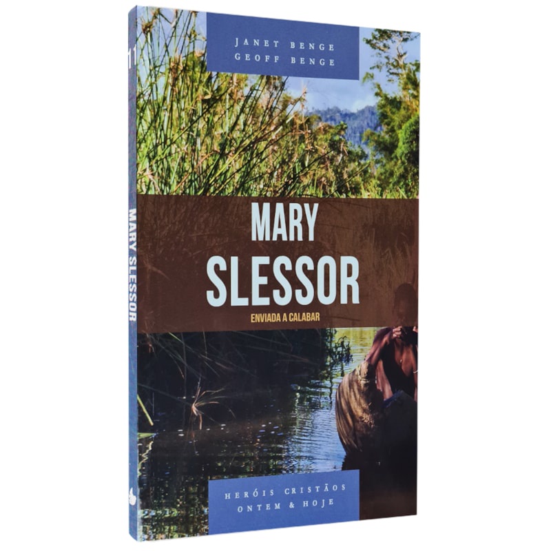 Mary Slessor | Heróis Cristãos Ontem e Hoje Mary Slessor | Heróis Cristãos Ontem e Hoje