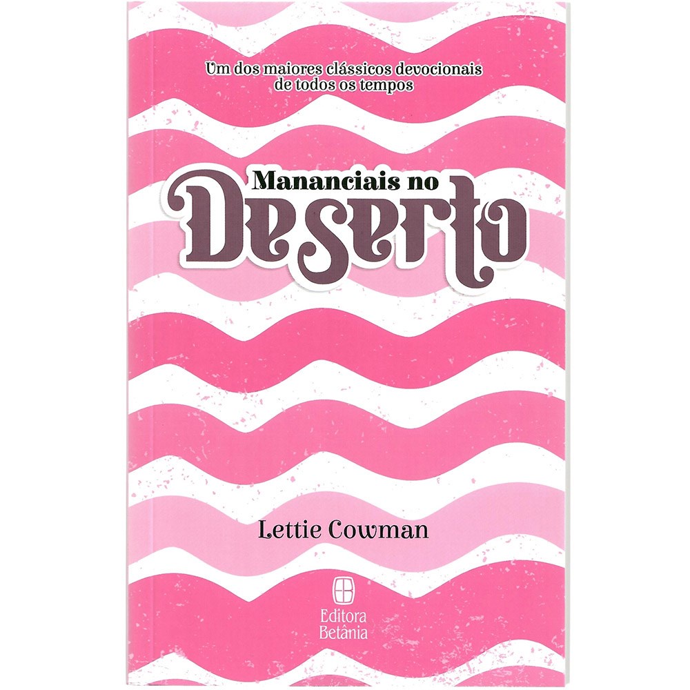 Devocional Mananciais no Deserto | Lettie Cowman | Rosa Devocional Mananciais no Deserto | Lettie Cowman | Rosa