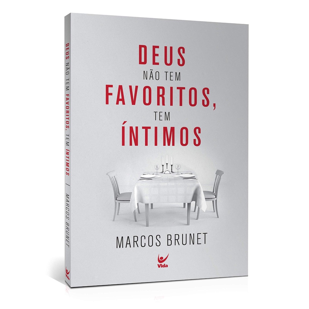 Deus Não Tem Favoritos, Deus Tem Íntimos | Marcos Brunet Deus Não Tem Favoritos, Deus Tem Íntimos | Marcos Brunet