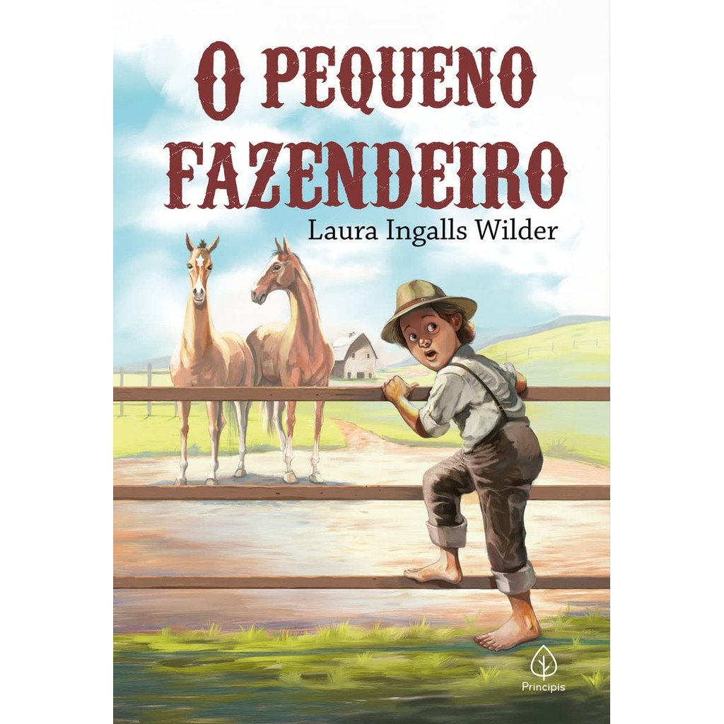O Pequeno Fazendeiro | Livro 2 | Laura Ingalls Wilder O Pequeno Fazendeiro | Livro 2 | Laura Ingalls Wilder