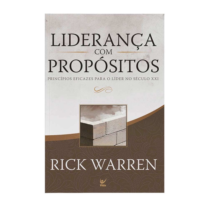 Liderança com Propósitos | Rick Warren Liderança com Propósitos | Rick Warren