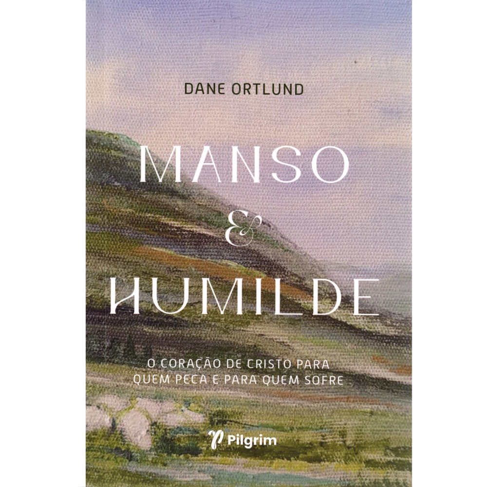Livro Manso e Humilde | Dane Ortlund | JesusCopy Livro Manso e Humilde | Dane Ortlund | JesusCopy
