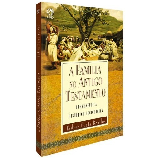 A Família no Antigo Testamento | Esdras Costa A Família no Antigo Testamento | Esdras Costa
