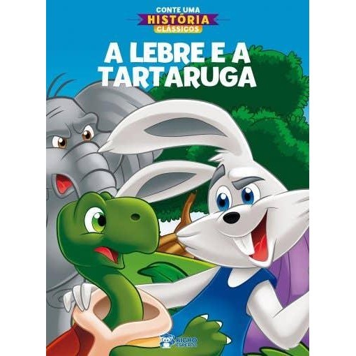 Conte Uma História Clássicos – A Lebre e a Tartaruga Conte Uma História Clássicos – A Lebre e a Tartaruga