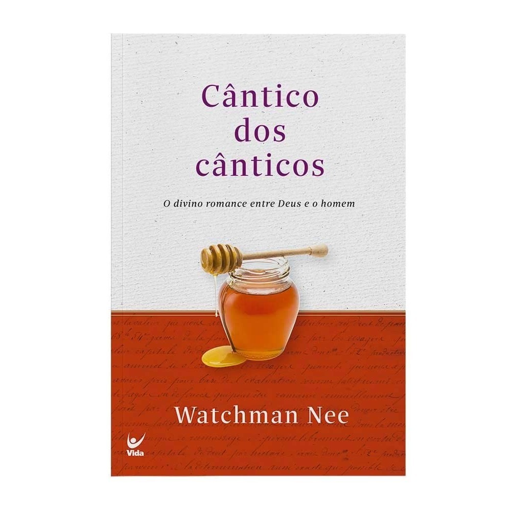Cântico dos Cânticos | Watchman Nee Cântico dos Cânticos | Watchman Nee