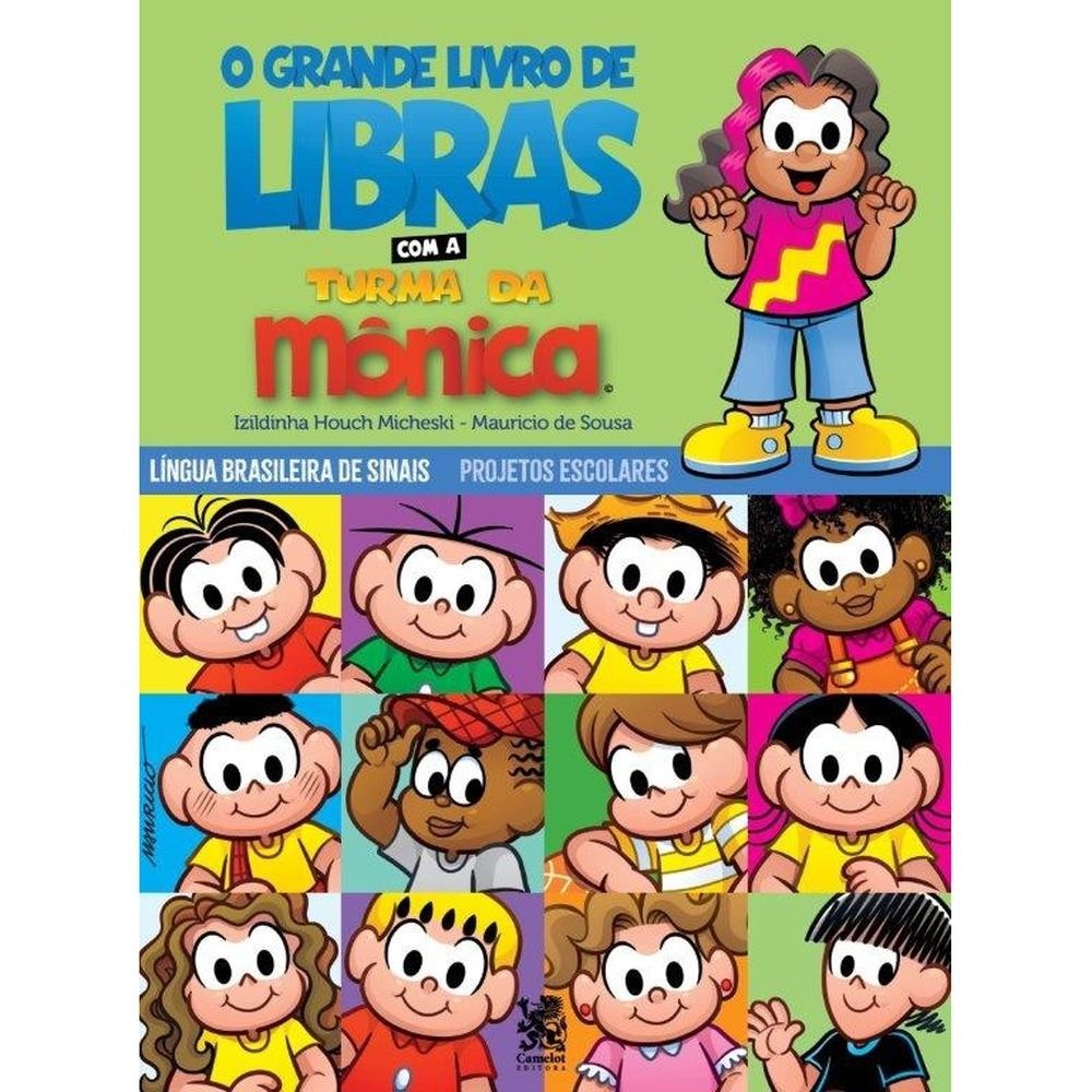 O Grande Livro de Libras com a Turma da Mônica O Grande Livro de Libras com a Turma da Mônica