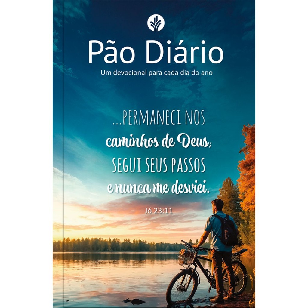 Devocional Pão Diário Volume 29 | 365 Reflexões Para O Seu Tempo Com Deus | Permanecer – Jó 23:11 | 2026