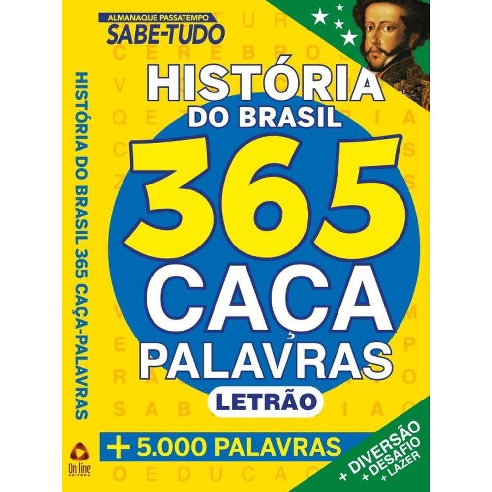Almanaque Passatempo Sabe Tudo 365 Caça Palavras – História do Brasil Almanaque Passatempo Sabe Tudo 365 Caça Palavras – História do Brasil