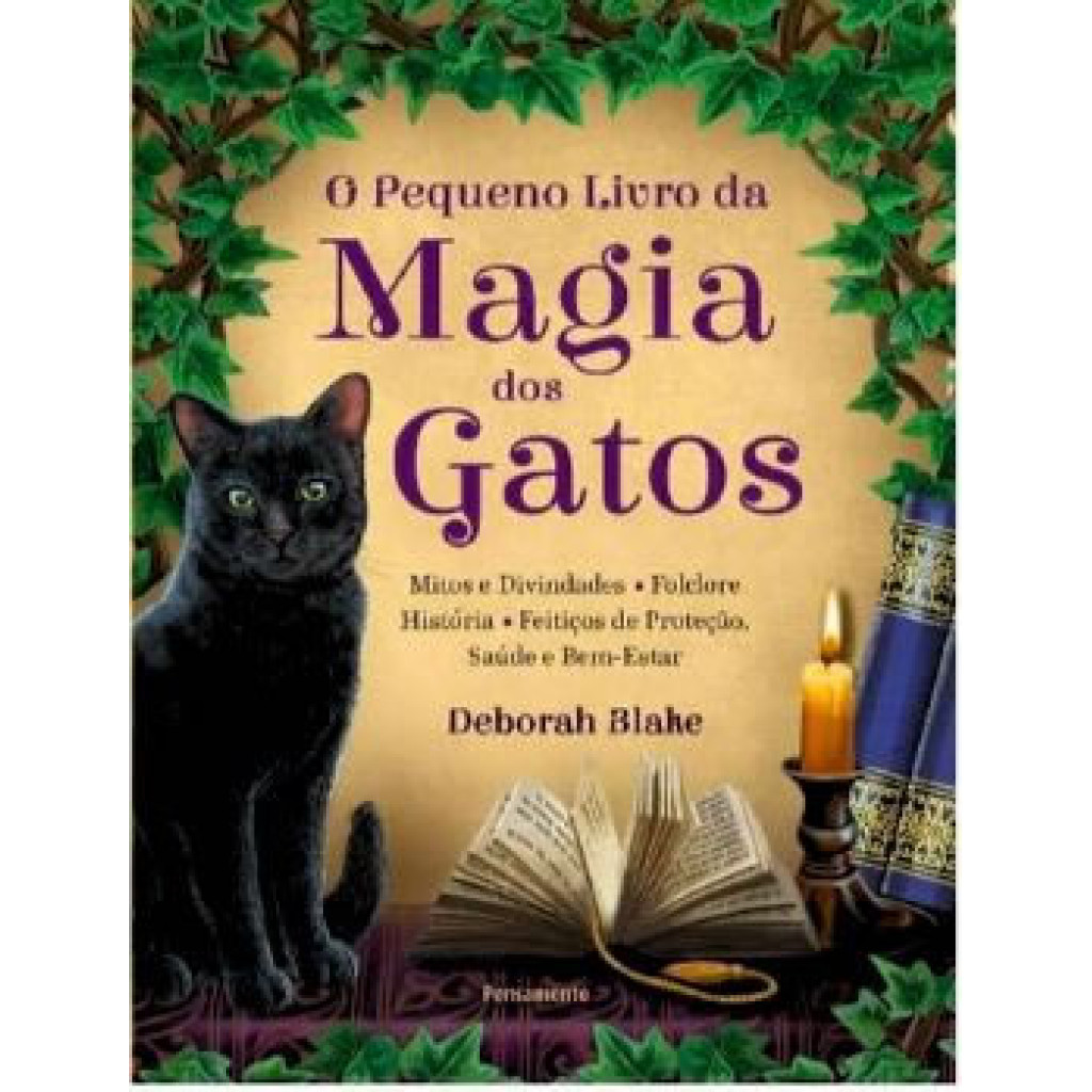 O PEQUENO LIVRO DA MAGIA DOS GATOS MITOS E DIVINDADES FOLCLORE HISTÓRIA FEITIÇOS DE PROTEÇÃO SAÚDE E BEM ESTAR O PEQUENO LIVRO DA MAGIA DOS GATOS MITOS E DIVINDADES FOLCLORE HISTÓRIA FEITIÇOS DE PROTEÇÃO SAÚDE E BEM ESTAR