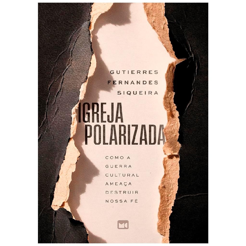 Livro Igreja Polarizada | Gutierres Fernandes Siqueira