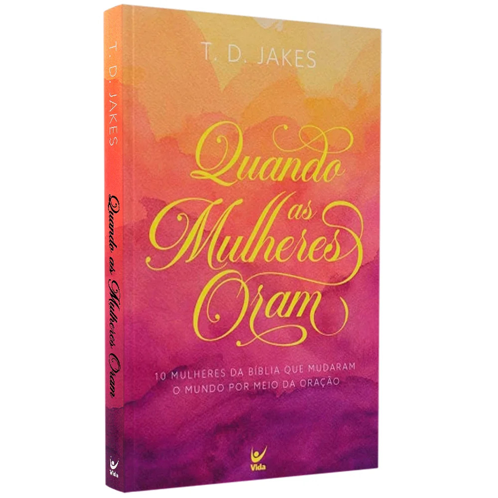 Livro Quando os Mulheres Oram | T. D. Jakes Livro Quando os Mulheres Oram | T. D. Jakes