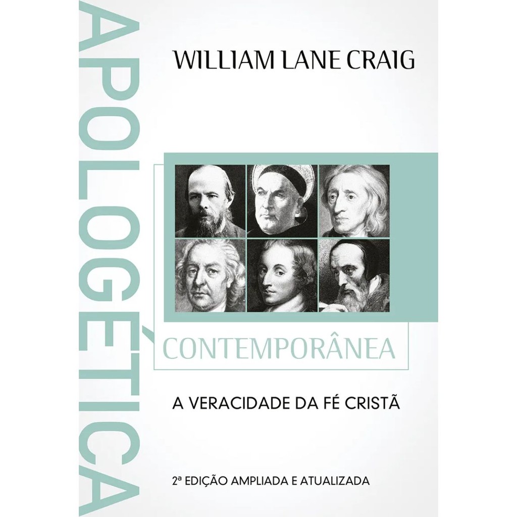 Apologética Contemporânea | A veracidade da fé cristã | William Lane Craig Apologética Contemporânea | A veracidade da fé cristã | William Lane Craig