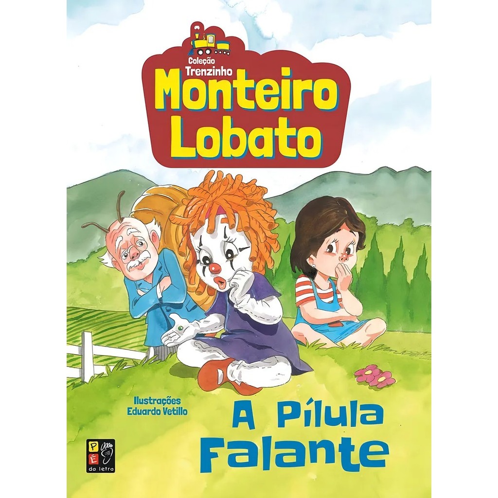 A Pilula Falante | Monteiro Lobato A Pilula Falante | Monteiro Lobato
