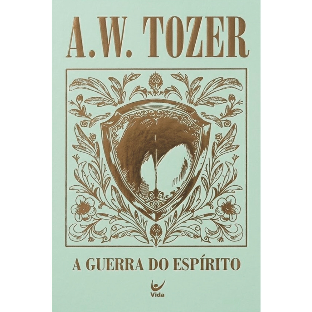 A Guerra do Espírito | A. W. Tozer | Capa Dura A Guerra do Espírito | A. W. Tozer | Capa Dura