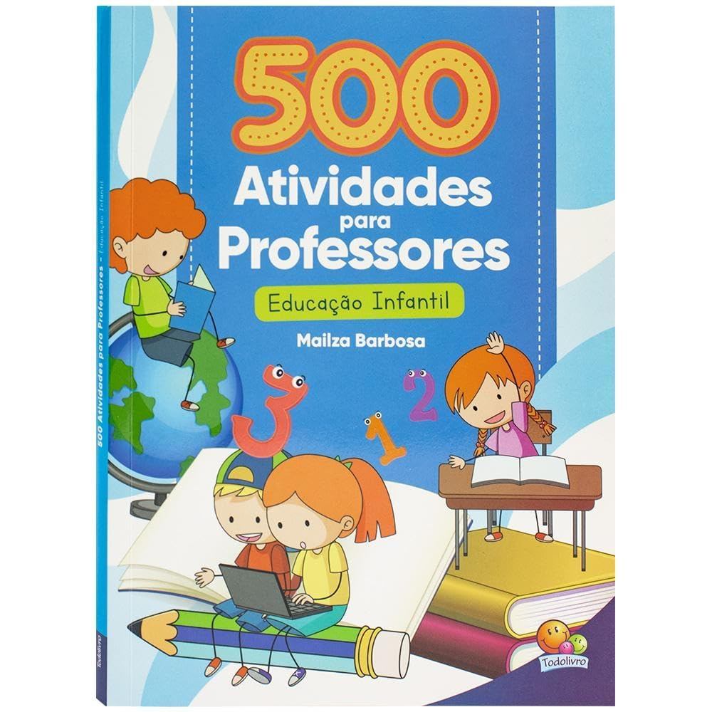 500 Atividades para Professores | Educação Infantil 500 Atividades para Professores | Educação Infantil