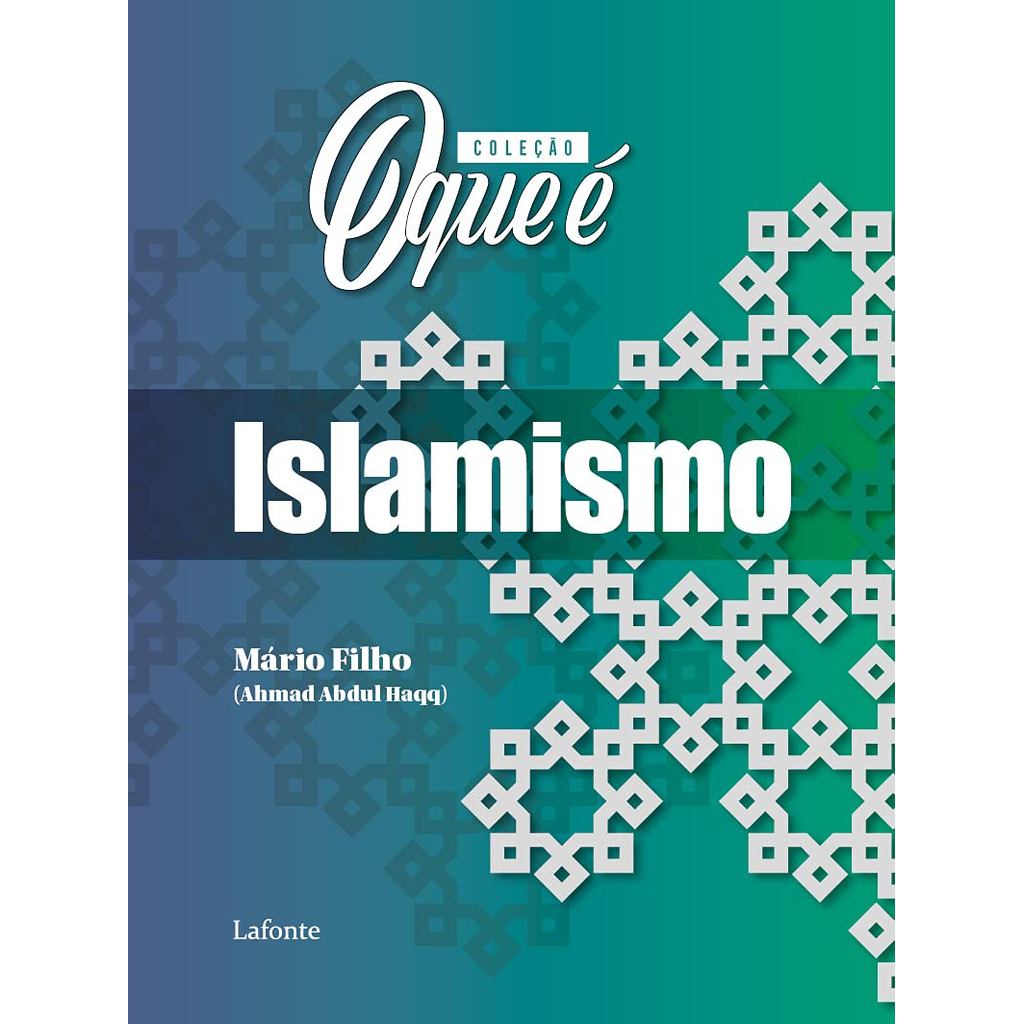 COLECAO O QUE E: ISLAMISMO COLECAO O QUE E: ISLAMISMO