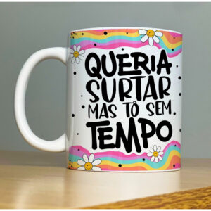 Caneca queria surtar mas tô sem tempo - Oferta na Shopee