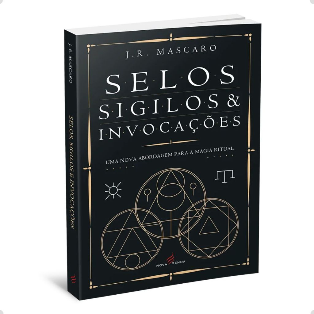 Selos, Sigilos e Invocações: Uma nova abordagem para a magia ritual Editora Nova Senda Selos, Sigilos e Invocações: Uma nova abordagem para a magia ritual Editora Nova Senda