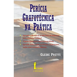 PERÍCIA GRAFOTÉCNICA NA PRÁTICA, Ícone Editora PERÍCIA GRAFOTÉCNICA NA PRÁTICA