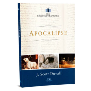 Comentário Expositivo Apocalipse | J. Scott Duvall - Oferta na Shopee