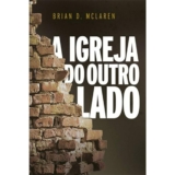 A igreja do outro lado | Brian D , McLaren