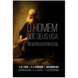 O Homem Que Deus Usa – A. W. Tozer, C. H. Spurgeon, Watchman Nee, Stephen Kaung