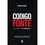 Código Fonte: do Zero ao 100 Milhões