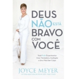 Deus Não Está Bravo Com Você – Joyce Meyer
