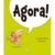 Livro – Agora! – Capa comum – Ciranda Cultural
