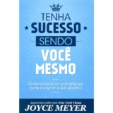 Tenha Sucesso Sendo Você Mesmo – Joyce Meyer