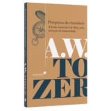 Peregrinos da eternidade – A.W. Tozer