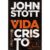 A Vida em Cristo | John Stott